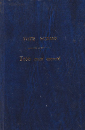 Yvette Morand - T�bb mint szeret�