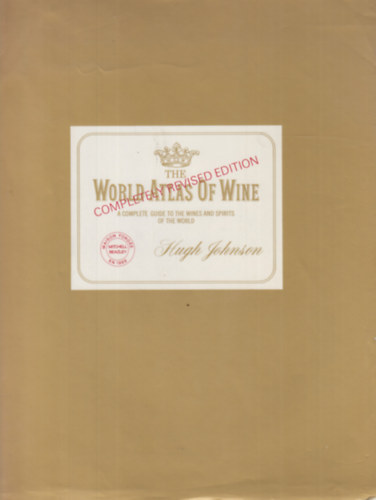 Hugh Johnson - The world atlas of wine: A complete guide to the wines & spirits of the world