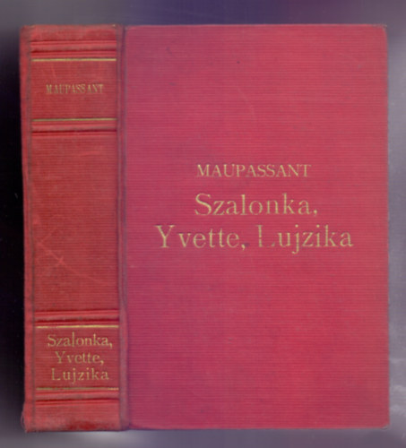 Guy de Maupassant - Szalonka, Yvette, Lujzika