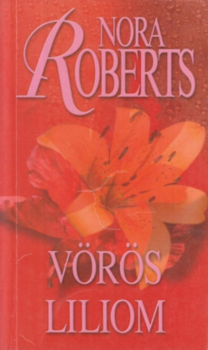 Nora Roberts - Vrs liliom - Kert trilgia III.