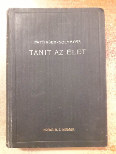 Solymoss Vendel Fattinger József - Tanit az élet (szónoki példatár)