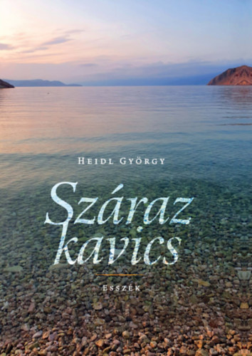 Heidl Gy�rgy - Sz�raz kavics