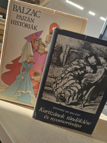 Honoré de Balzac - Pajzán históriák + Kurtizánok tündöklése és nyomorúsága (2 könyv együtt)