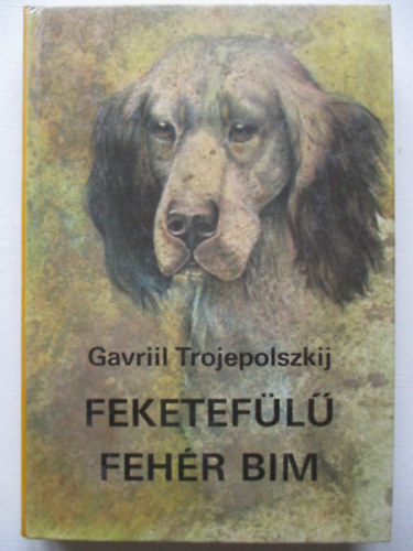 Gavriil Trojepolszkij - Feketefl fehr Bim