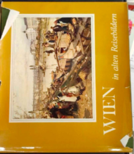 Christian Haberler - Wien in alten reisebildern