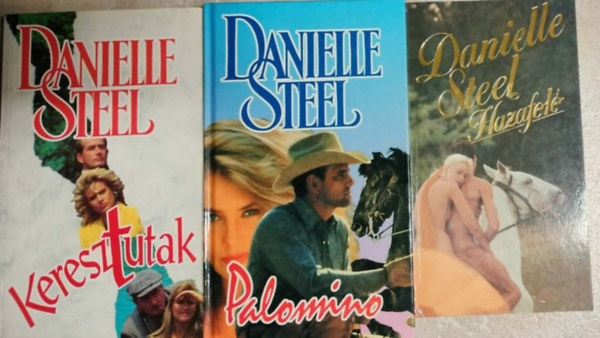 Danielle Steel - 3db Danielle Steel m�: Keresztutak + Palomino + Hazafel�
