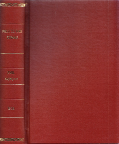 Sz�ts Farkas  (szerk.) - Protest�ns Szemle XVIII. �vfolyam 1906