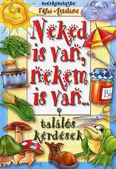 Ffai Attiln  (szerk.) - Neked is van, nekem is van...