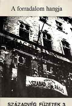 Gyurgy�k J�nos - A forradalom hangja (Magyar r�di�ad�sok 1956. okt�ber 23-november 09.)