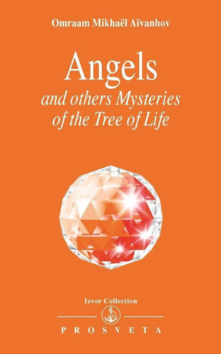 Omraam Mikhal Aivanhov - Angels and Other Mysteries of the Tree of Life