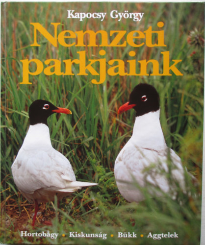 Kapocsy Gyrgy - Nemzeti parkjaink-Hortobgy-Kiskunsg-Bkk-Aggtelek