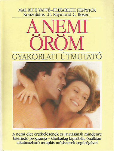Maurice Yaff�; Elizabeth Fenwick - A nemi �r�m - Gyakorlati �tmutat�