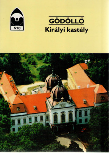 Dercsnyi Balzs  (szerk.) - Gdll - Kirlyi kastly