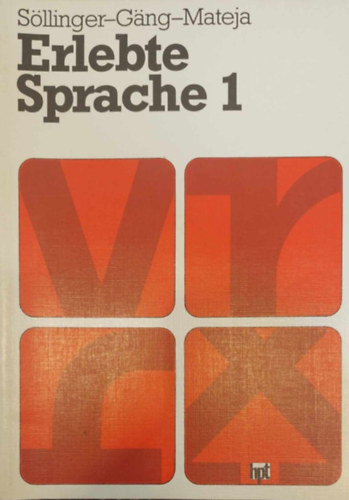 S�llinger-G�ng-Mateja - Erlebte Sprache 1. (Tank�nyv + munkaf�zet, 5. oszt�lyosoknak)