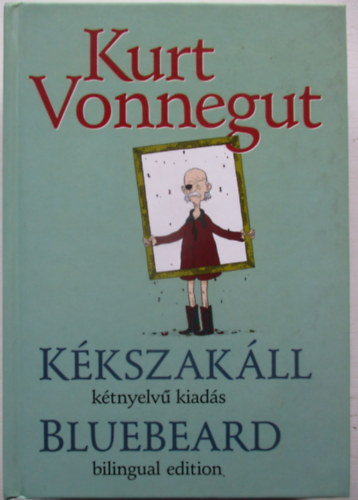 Kurt Vonnegut - Kkszakll / Bluebeard