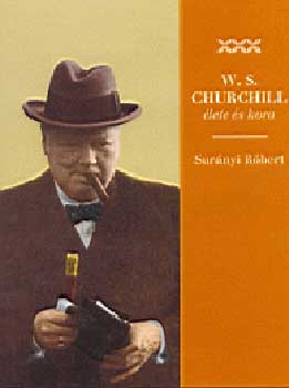 Sur�nyi R�bert - W. S. Churchill �lete �s kora