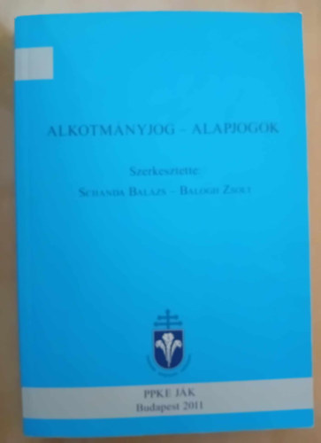 Schanda Balzs - Balogh Zsolt (szerk.) - Alkotmnyjog - Alapjogok