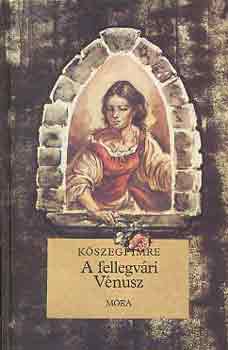 Kőszegi Imre - A fellegvári Vénusz