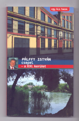 Plffy Istvn - Egy kis hazai - Csepel - a XXI. kerlet