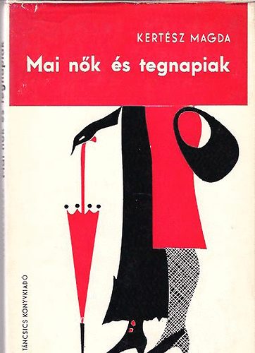 Kertész Magda - Mai nők és tegnapiak