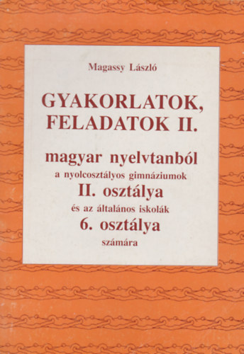 Magassy László - Gyakorlatok, feladatok II. magyar nyelvtanból