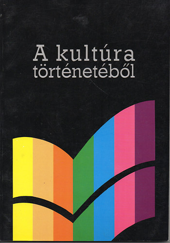 Gazda Istvn  (szerk.) - A kultra trtnetbl