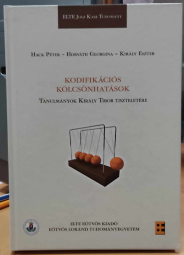 Horvth Georgina, Kirly Eszter Hack Pter - Kodifikcis klcsnhatsok. Tanulmnyok Kirly Tibor tiszteletre