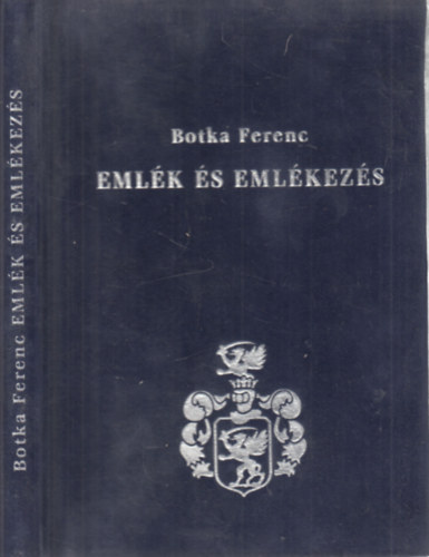 Botka Ferenc - Emlk s emlkezs I. (A Botka alias Vincze csald egy bcskai gnak krnikja 1715-1929)