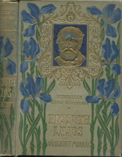 Kossuth Ferencz  (szerk.) - Kossuth Lajos v�logatott munk�i (Remek�r�k K�pes K�nyvt�ra 10.)