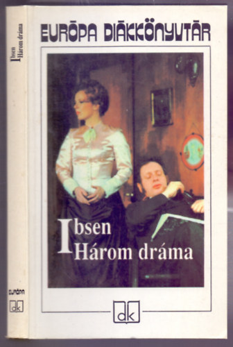 Henrik Ibsen - Hrom drma (Nra - A vadkacsa - Solness ptmester - Eurpa Dikknyvtr)