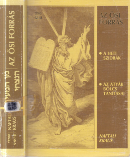 Naftali Kraus - Az ősi forrás I-II. (A heti szidrák + A próféták népe)