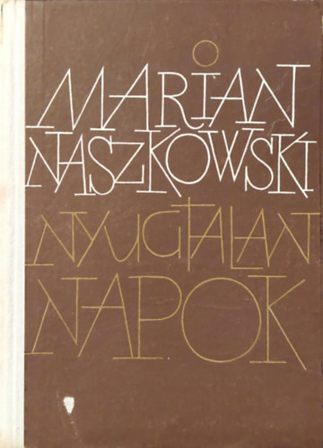 Marian Naszkowski - Nyugtalan napok