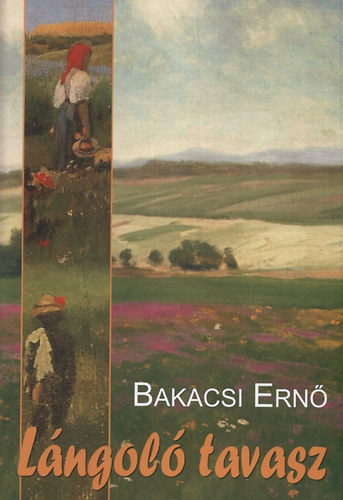 Bakacsi Ern - Lngol tavasz