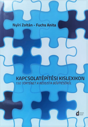 Kiss Gabriella; Ny�ri Zolt�n; Fuchs Anita - Kapcsolat�p�t�si kislexikon - 150 t�rt�net a n�vlista b�v�t�sr�l