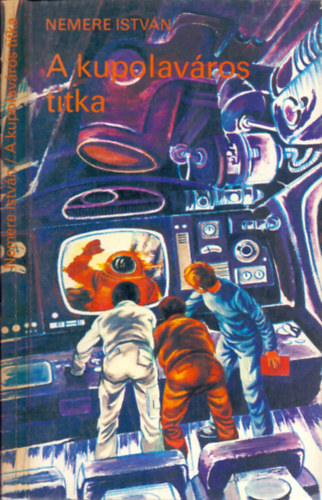 Nemere Istv�n - A kupolav�ros titka