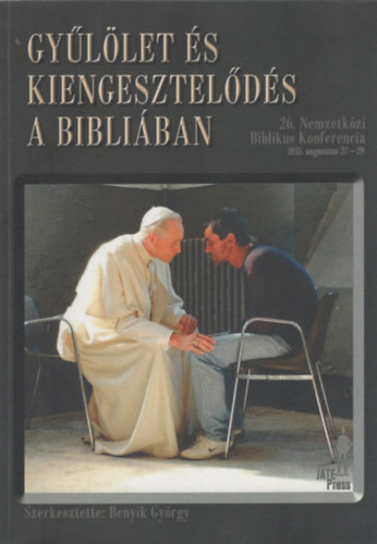 Benyik Gy�rgy  (szerk.) - Gy�l�let �s kiengesztel�d�s a Bibli�ban
