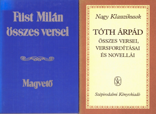 Füst Milán Tóth Árpád - 2 db verses kötet: Tóth Árpád összes versei, versfordítási és novellái + Füst Milán összes versei