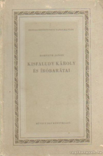 Horvth Jnos - Kisfaludy Kroly s rbartai