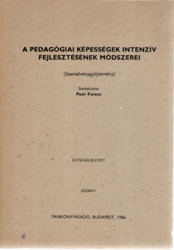 Por Ferenc  (szerk.) - A pedaggiai kpessgek intenzv fejlesztsnek mdszerei (Szemelvnygyjtemny)