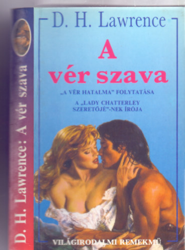 D. H. Lawrence - A v�r szava - "A v�r hatalma" folytat�sa (A "Lady Chatterley szeret�j�"-nek �r�ja)