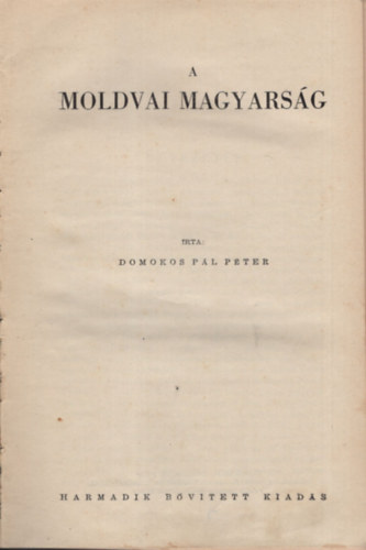 Domokos Pl Pter - A moldvai magyarsg