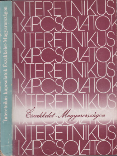 Kunt-Szabadfalvi-Viga  (szerk.) - Interetnikus kapcsolatok �szakkelet-Magyarorsz�gon