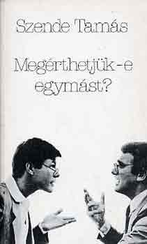 Szende Tam�s - Meg�rthetj�k-e egym�st?