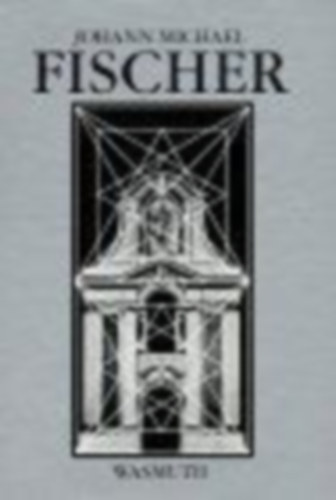 Gabriele Dischinger - Johann Michael Fischer 1692-1766