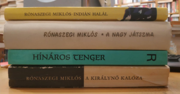 Rnaszegi Mikls - 4 db Rnaszegi Mikls: A kirlyn kalza; A nagy jtszma; Hnros tenger; Indin hall