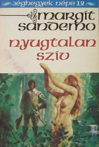 Margit Sandemo - Nyugtalan szív (Jéghegyek népe 12.)