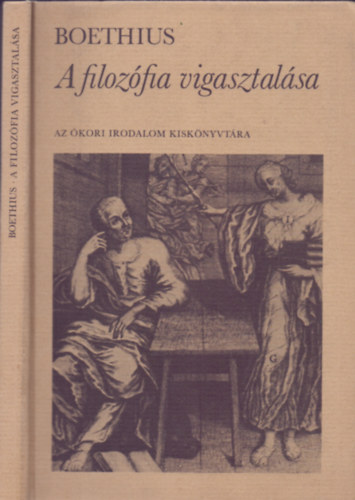 Boethius - A filozfia vigasztalsa (Az kori irodalom kisknyvtra)