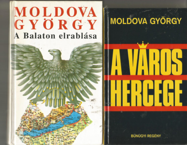 Moldova Gyrgy - A Balaton elrablsa + A vros hercege