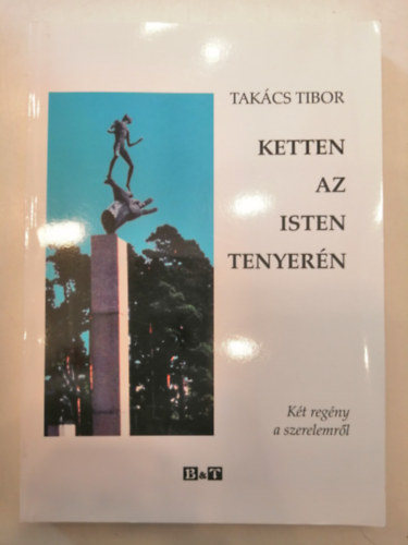 Tak�cs Tibor - Ketten az Isten tenyer�n