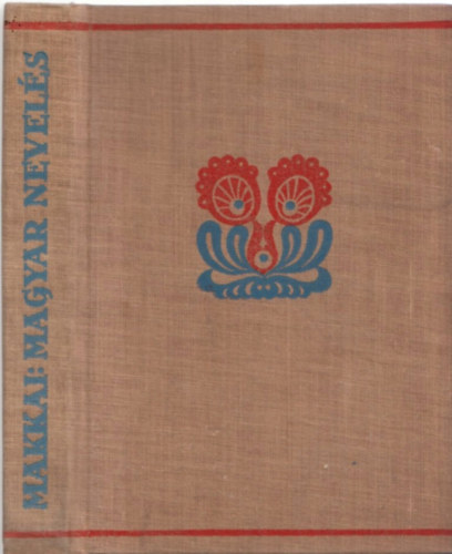 Makkai Sándor - Magyar nevelés, magyar műveltség
